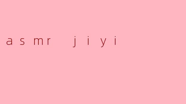 asmr jiyi